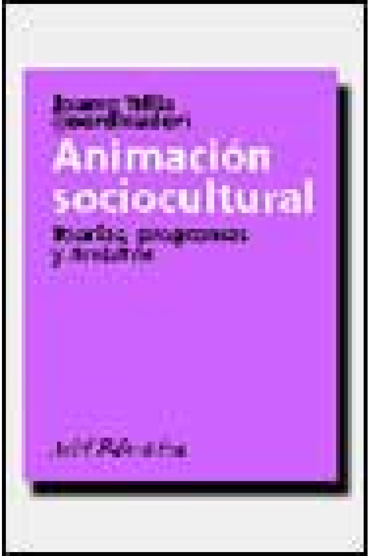 Animación sociocultural. Teorías, programas y ámbitos