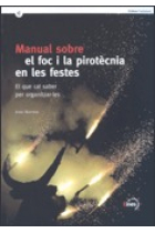 Manual sobre el foc i la pirotècnia en les festes. El que cal saber per organitzar-les