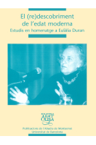 El (re)descobriment de l'edat moderna. Estudis en homenatge a Eulàlia Duran