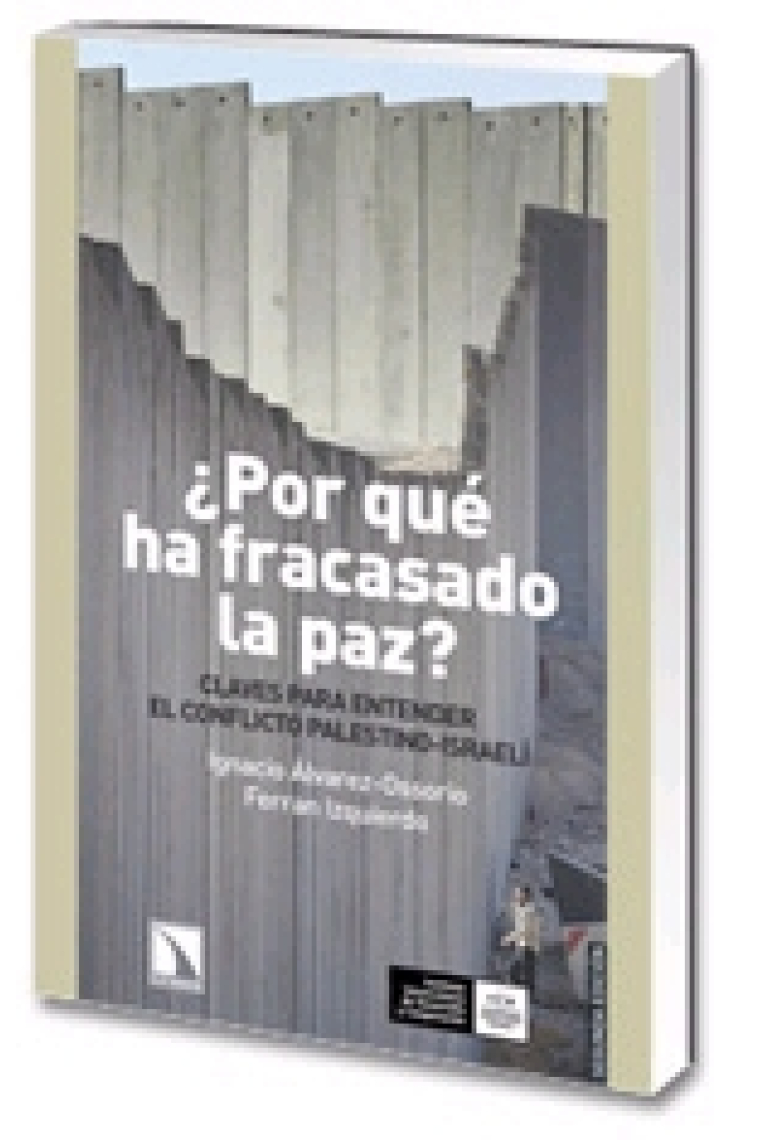 ¿Por qué ha fracasado la paz? Claves para entender el conflicto palestino-israelí