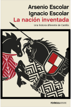 La nación inventada. Una historia diferente de Castilla (Edición revisada y actualizada)