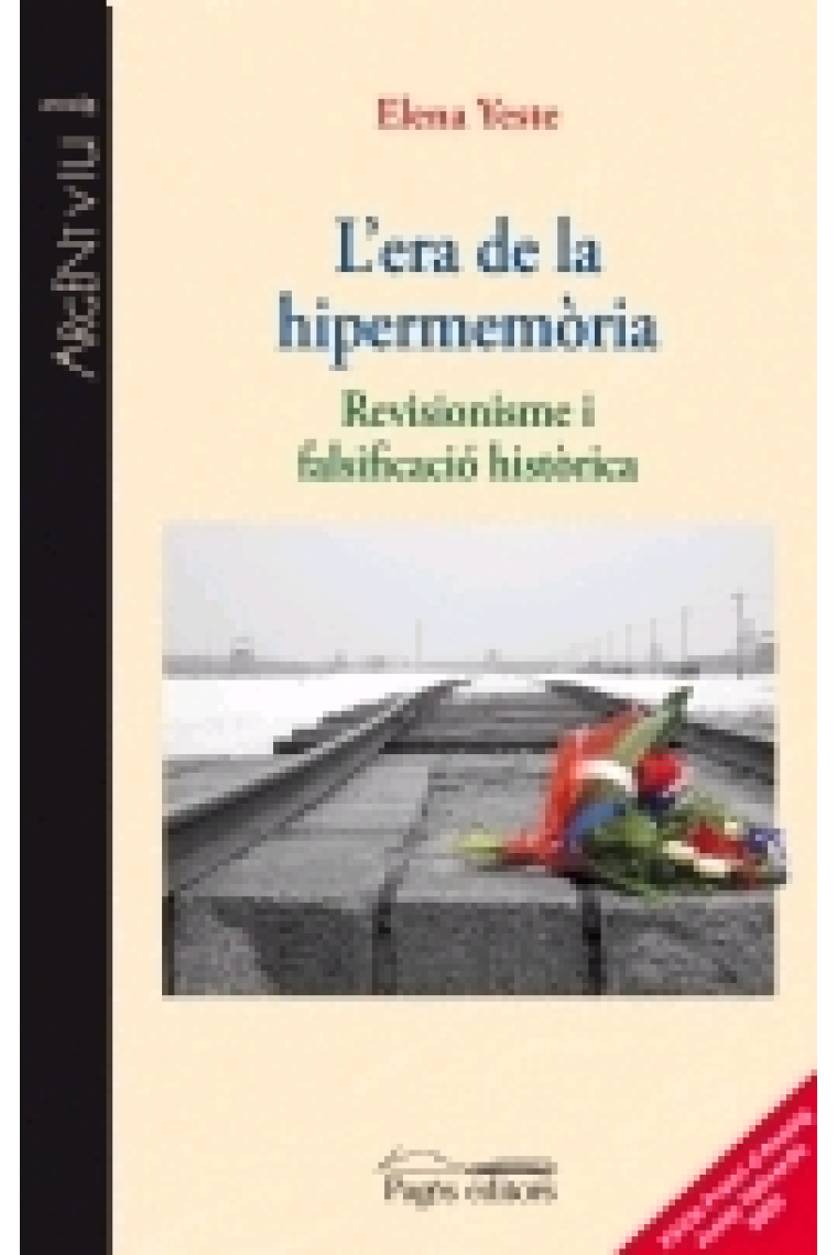 L'era de la hipermemòria. Revisionisme i falsificació històrica