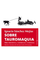 Sobre tauromaquia. Obra periodística, conferencias y entrevistas