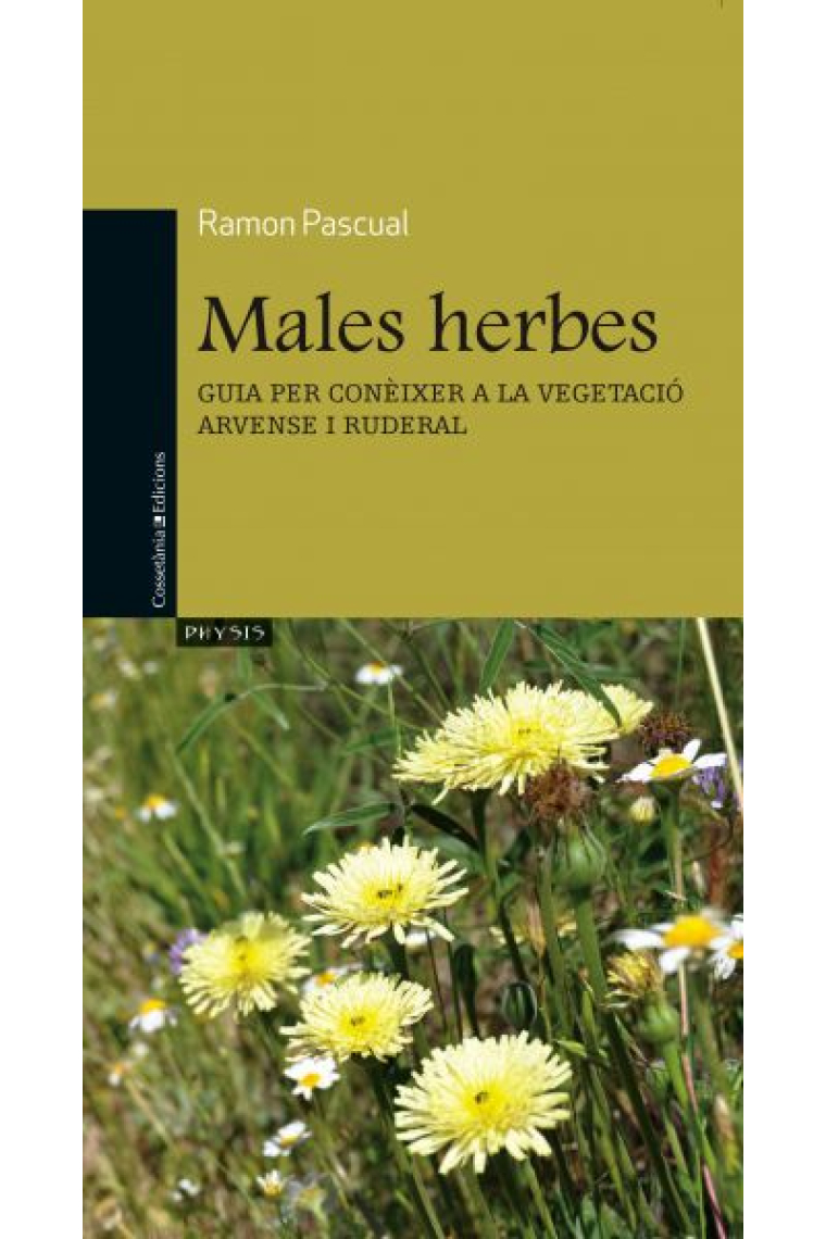 Males herbes. Guia per conèixer la vegetació arvense i ruderal