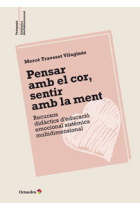 Pensar amb el cor, sentir amb la ment. Recursos didàctics d'educació emocional sistèmica multidimensional