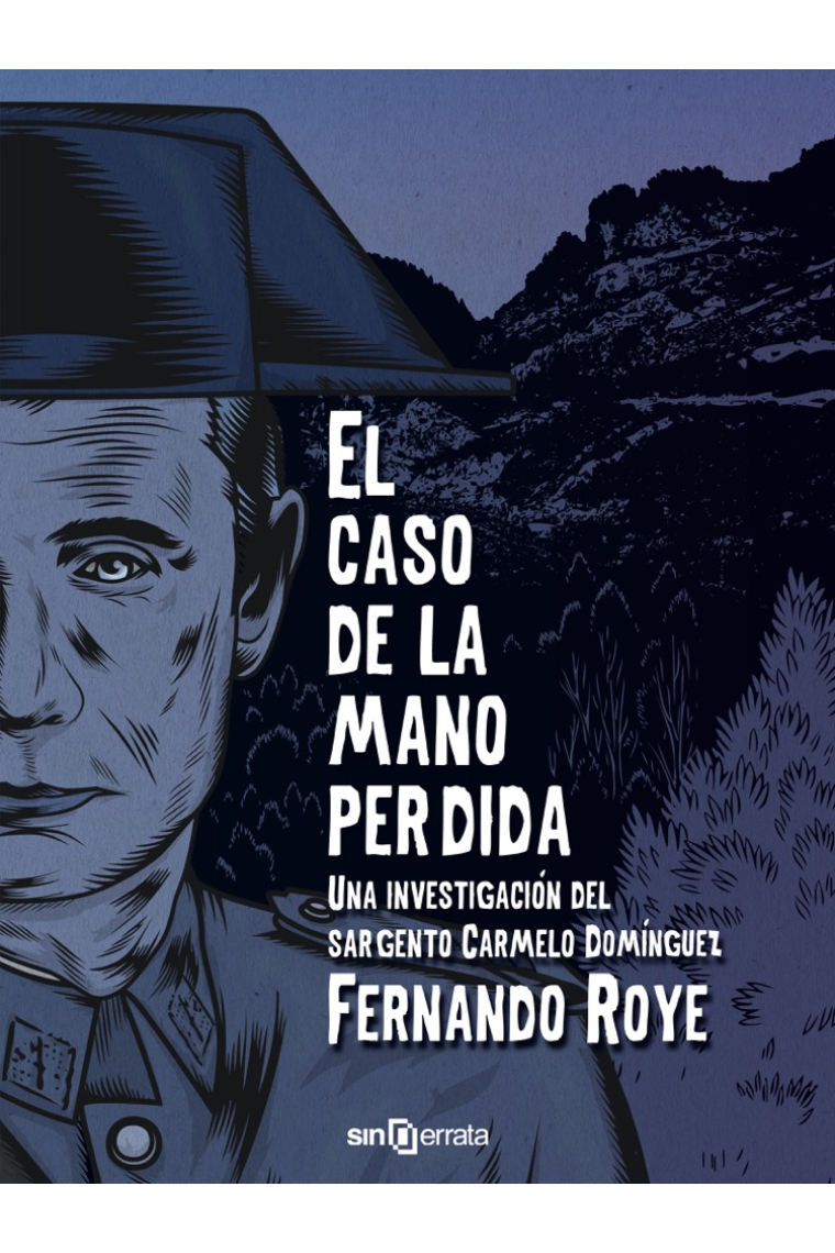 El Caso de la mano perdida. Una investigación del sargento Carmelo Domínguez (ebook)