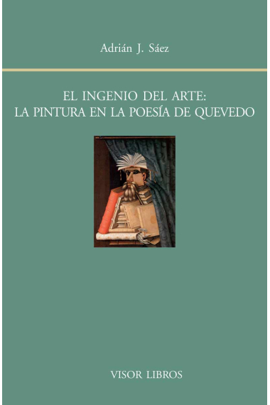 El ingenio del arte: la pintura en la poesía de Quevedo