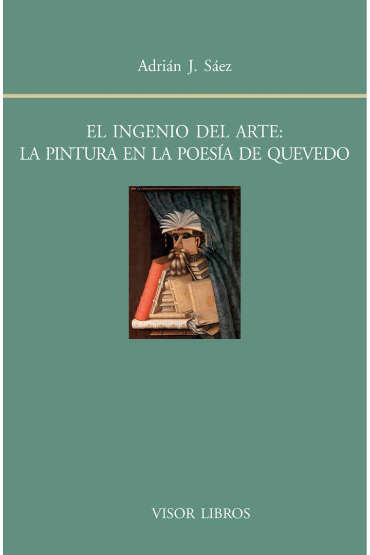 El ingenio del arte: la pintura en la poesía de Quevedo