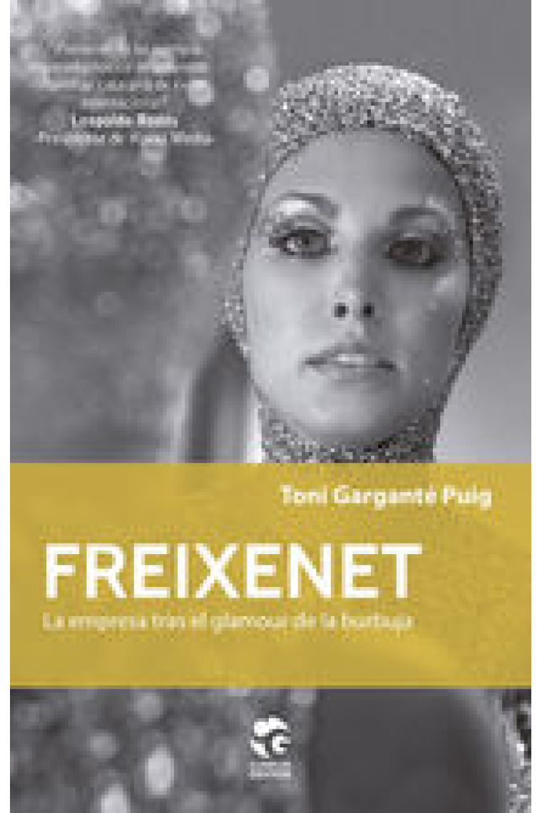 Freixenet. La empresa tras el glamour de la burbuja