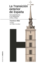 La Transición exterior de España. Del aislamiento a la influencia (1976-1996)