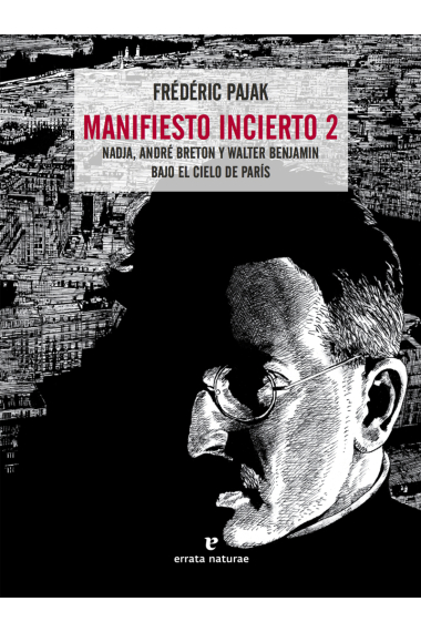 Nadja, André Breton y Walter Benjamin bajo el cielo de París (Manifiesto incierto, 2)