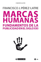 Marcas humanas. Fundamentos de la publicidad en el siglo XXI