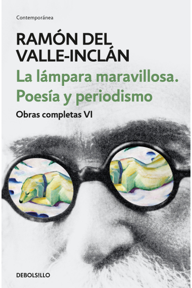 La lámpara maravillosa. Poesía y periodismo (Obras completas Valle-Inclán VI)