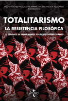 Totalitarismo: la resistencia filosófica (15 estudios de pensamiento político contemporáneo)