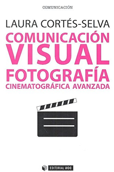 Comunicación visual. Fotografía cinematográfica avanzada