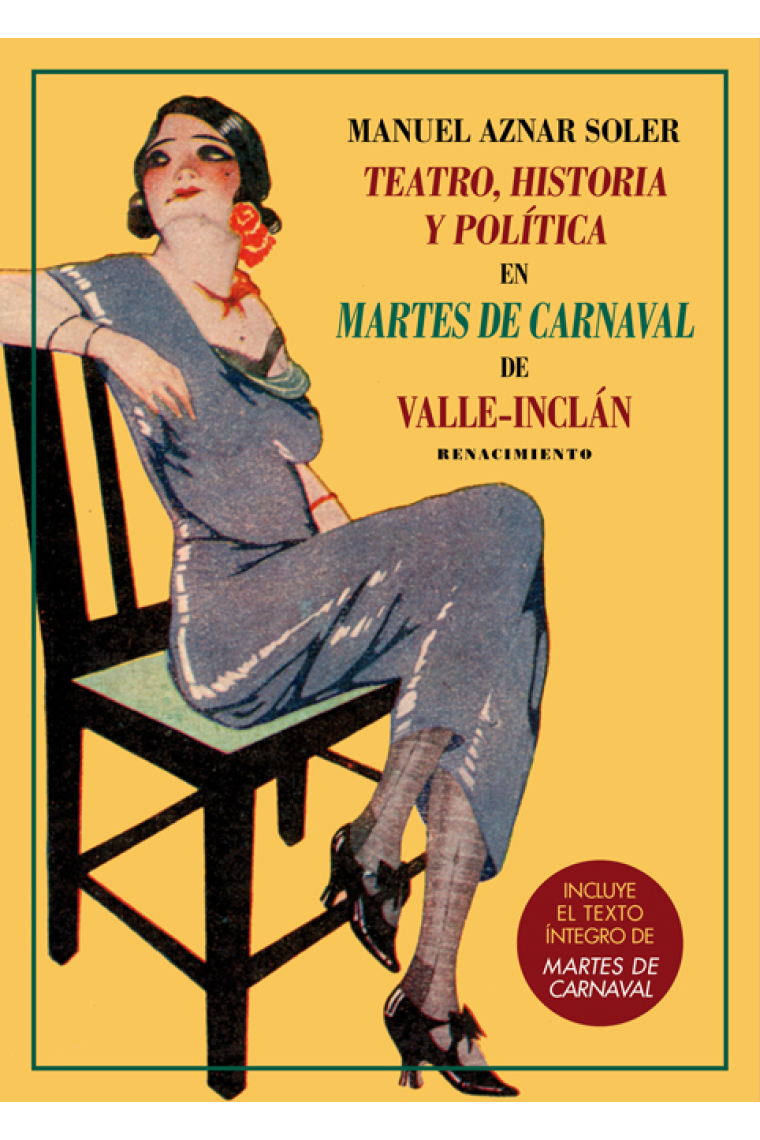 Teatro, historia y política en Martes de carnaval de Valle-Inclán (Incluye texto íntegro de la obra)