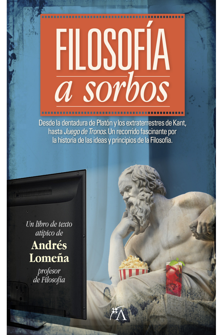 Filosofía a sorbos: un recorrido fascinante por la historia de las ideas y principios de la Filosofía