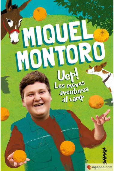 Miquel Montoro. Uep! Les meves aventures al camp