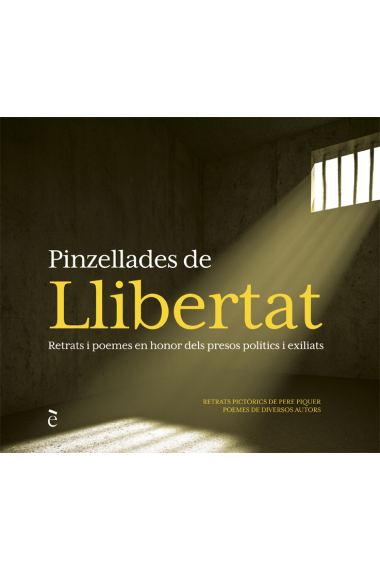 Pinzellades de llibertat. Retrats i poemes en honor dels presos polítics i exiliats