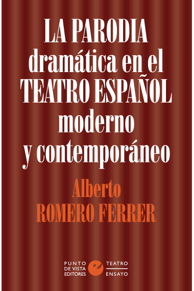 La parodia dramática en el teatro español moderno y contemporáneo