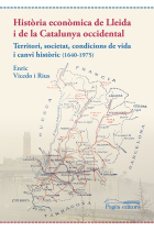 Història econòmica de Lleida i de la Catalunya occidental. Territori, societat, condicions de vida i canvi històric (1640-1975)