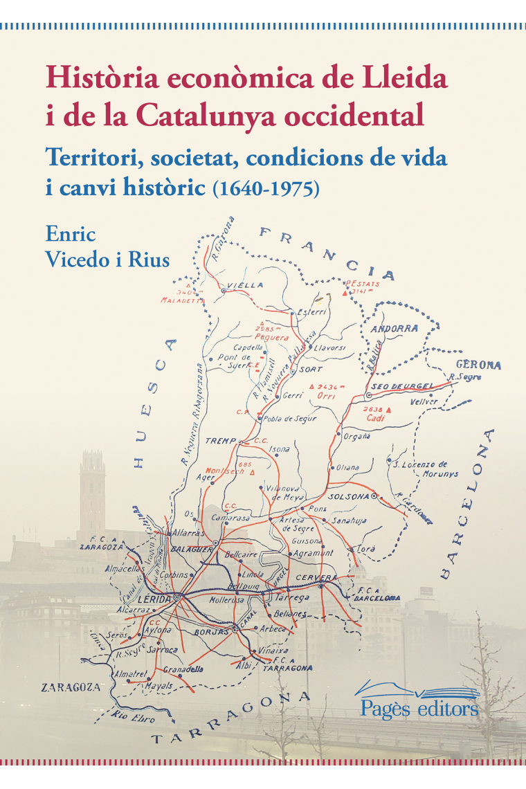 Història econòmica de Lleida i de la Catalunya occidental. Territori, societat, condicions de vida i canvi històric (1640-1975)