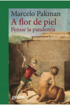 A flor de piel, I: Pensar la pandemia