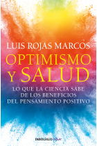 Optimismo y salud. Lo que la ciencia sabe de los beneficios del pensamiento positivo