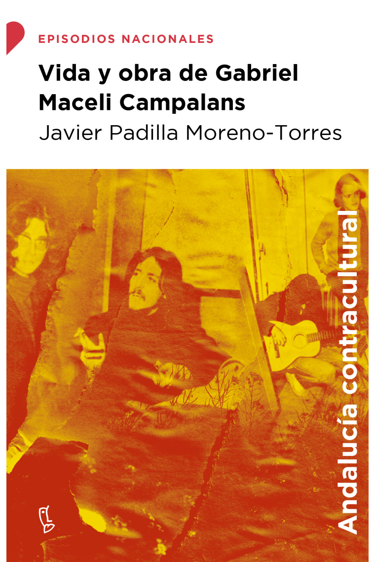 Vida y obra de Gabriel Maceli Campalans. El cronista de la contracultura andaluza