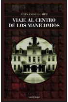 Viaje al centro de los manicomios