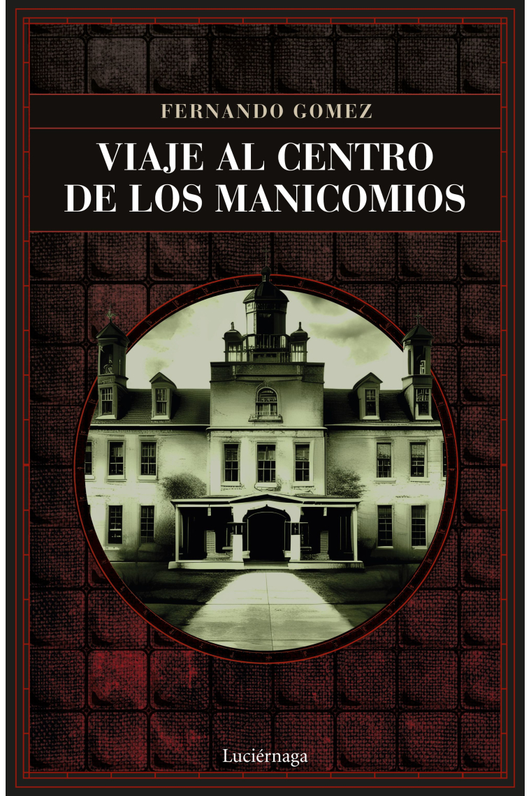 Viaje al centro de los manicomios