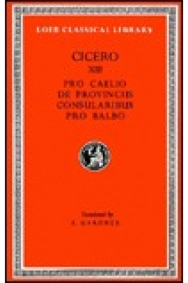 Pro caelio; De Provinccis; Consularibus; Pro balbo. (Ed. de R. Gardner)