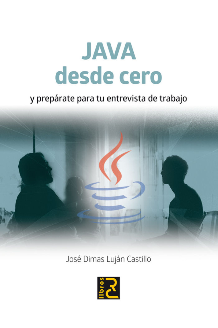 Java desde cero y prepárate para tu entrevista de trabajo