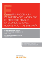 Garantías procesales de investigados y acusados en procesos penales en la Unión Europea. Buenas prác