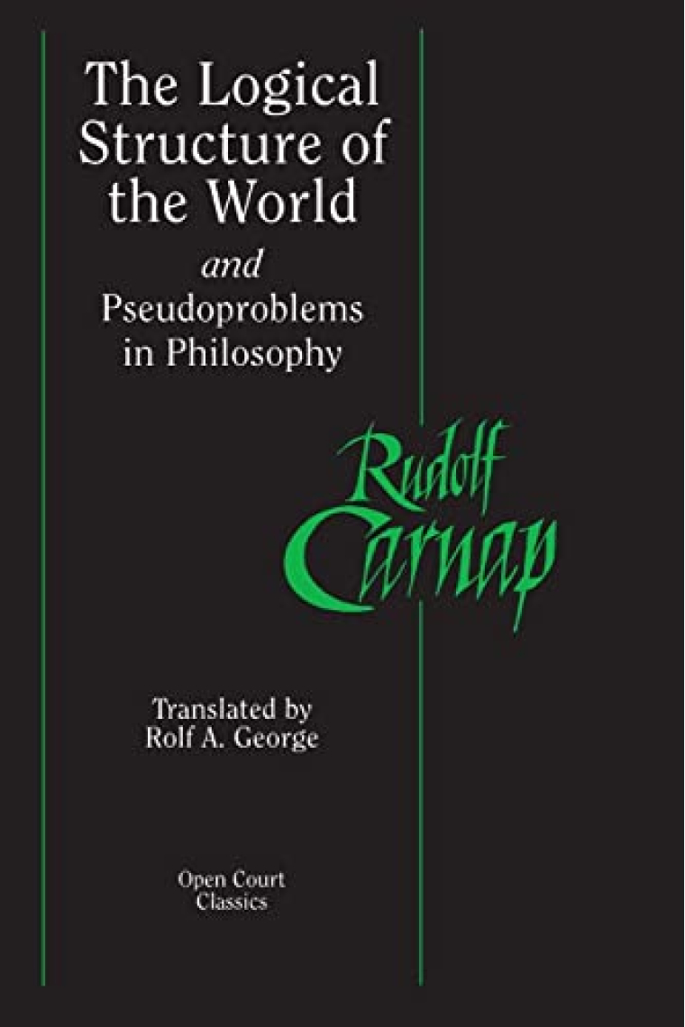 The Logical Structure of the World and Pseudoproblems in Philosophy