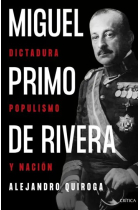 Miguel Primo de Rivera. Dictadura, populismo y nación