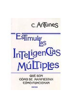 Estimular las Inteligencias Múltiples. Qué son, cómo se manifiestan, cómo funcionan.