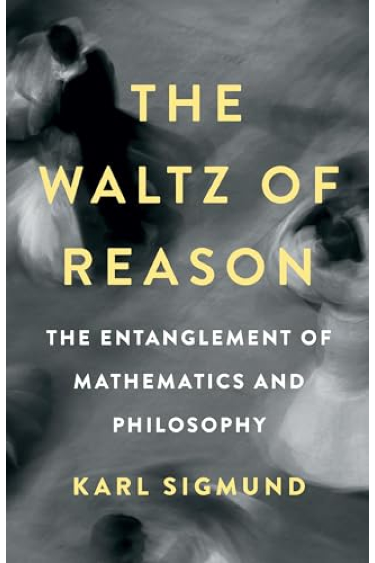 The Waltz of Reason: The Entanglement of Mathematics and Philosophy