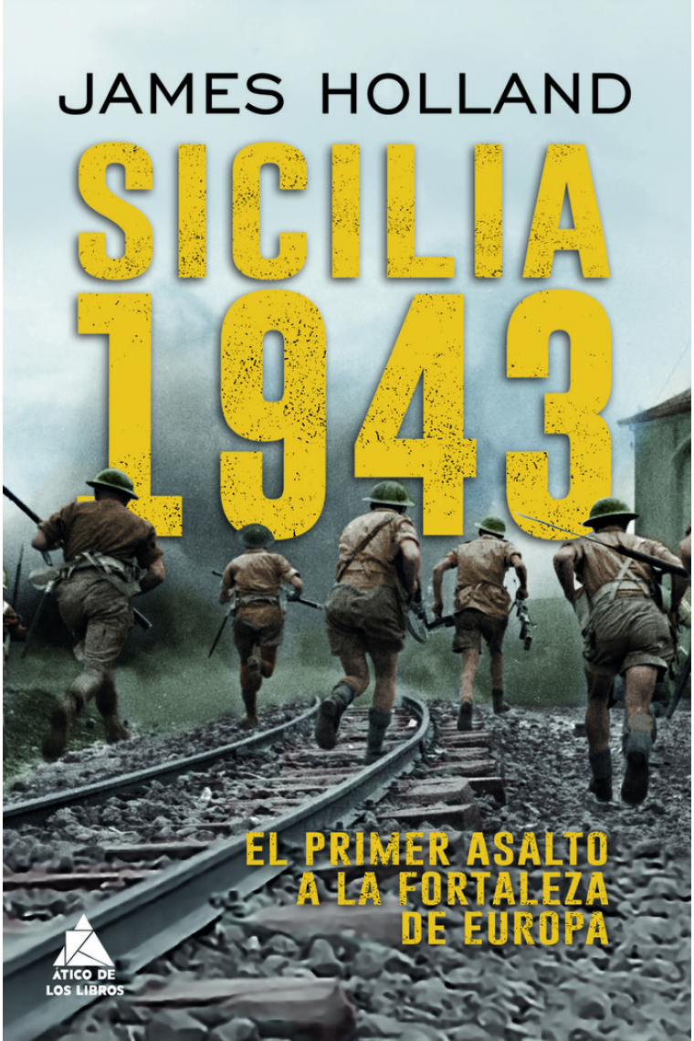 Sicilia 1943. El primer asalto a la fortaleza Europa