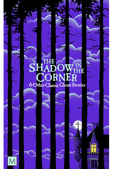 The Shadow in The Corner & Other Classic Ghost Stories (Monsters and Misfits)