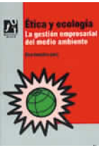 Ética y ecología. La gestión empresarial del medio ambiente