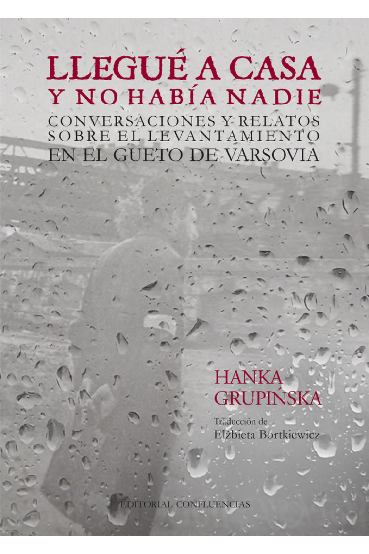 Llegué a casa y no había nadie. Conversaciones y relatos sobre el levantamiento en el gueto