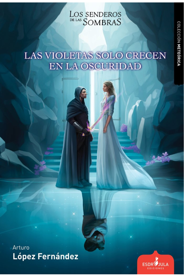 LOS SENDEROS DE LAS SOMBRAS LAS VIOLETAS SOLO CRECEN