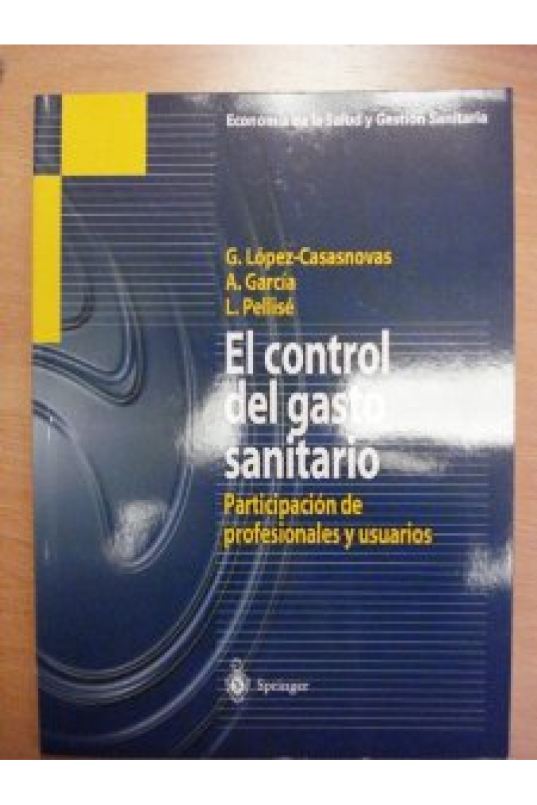 El Control del gasto sanitario : participación de profesionales y usuarios