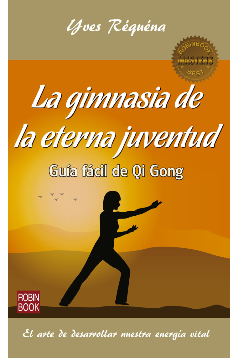 La gimnasia de la eterna juventud : guía fácil de Qi gong