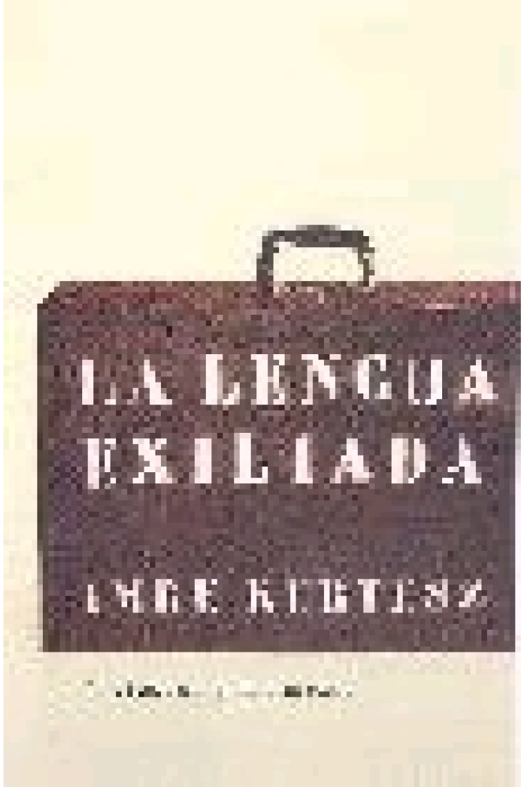 La lengua exiliada. Artículos y discursos