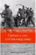 Crónica del antifranquismo. 1939-1975. Todos los que lucharon por devolver la democracia a España