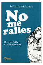 No me ralles. Claves para hablar con hijos adolescentes