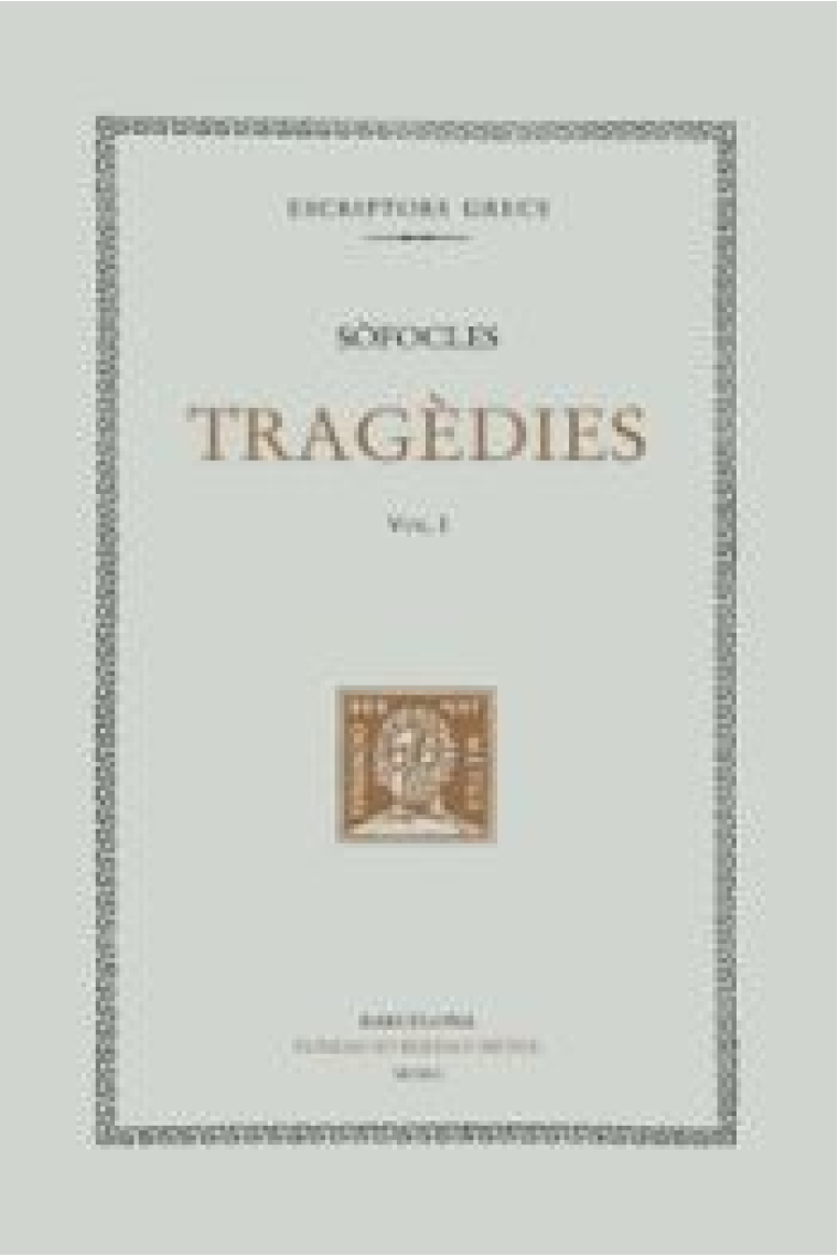 Tragèdies. Vol. I: Les dones de Traquis. Antígona