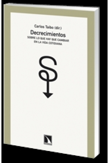 Decrecimientos. Sobre lo que hay que cambiar en la vida cotidiana